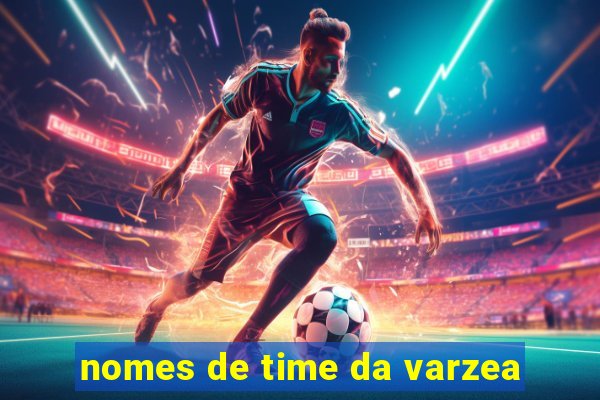 nomes de time da varzea